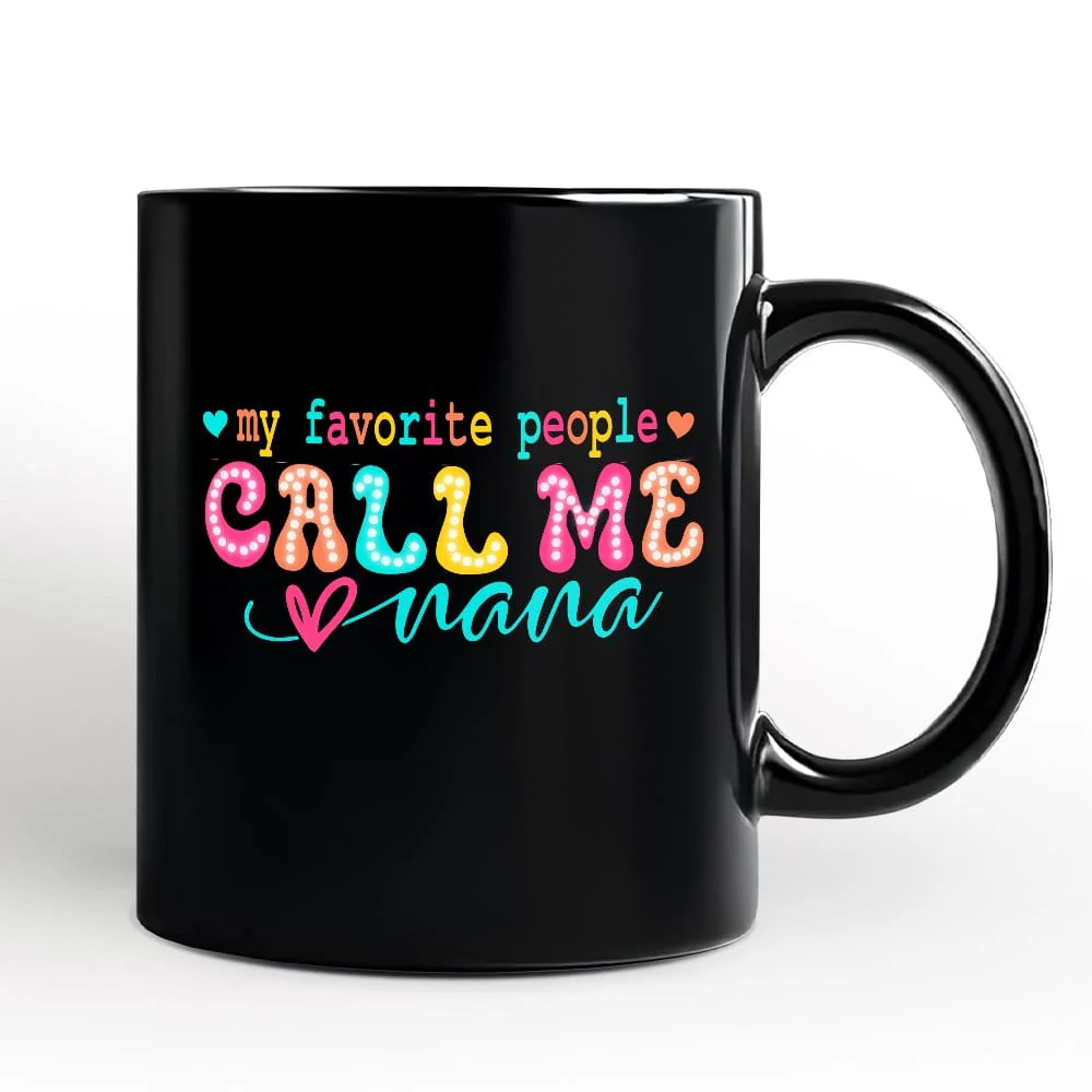 My Favorite People Call Me Nana Mug - Image 2