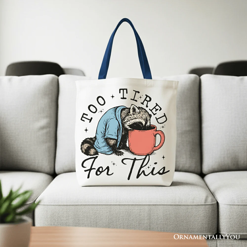 Too Tired for This Funny Tote Bag - Image 6